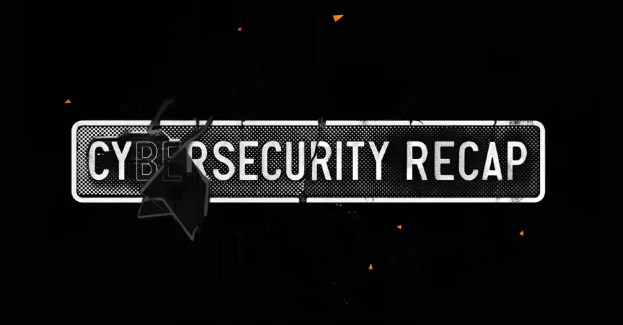 Cybersecurity Recap